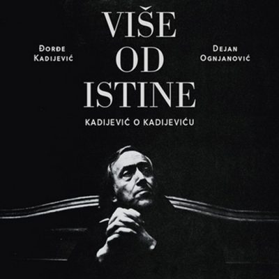 Više od istine: Kadijević o Kadijeviću