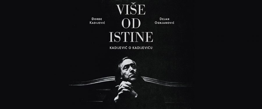 Više od istine: Kadijević o Kadijeviću