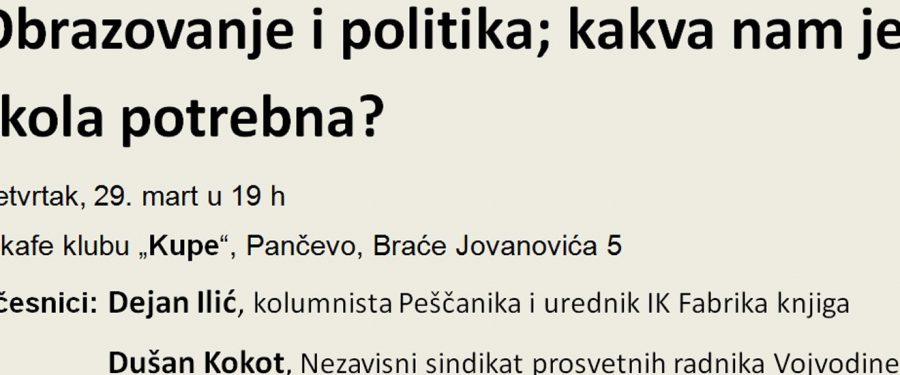 Tribina „Obrazovanje i politika; kakva nam je škola potrebna?“