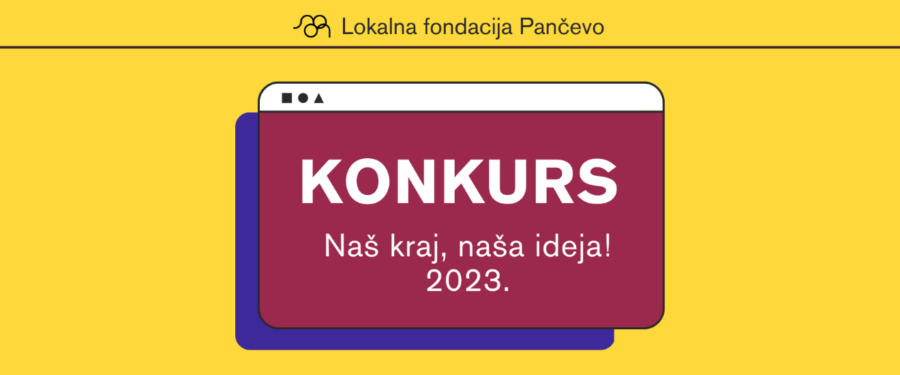 Otvoren konkurs „Naš kraj, naša ideja!” Lokalne fondacije Pančevo