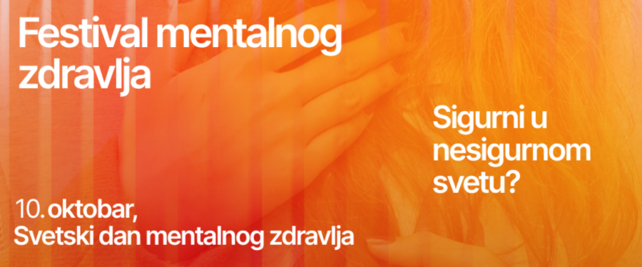 „Sigurni u nesigurnom svetu? – 4. Festival mentalnog zdravlja u Pančevu